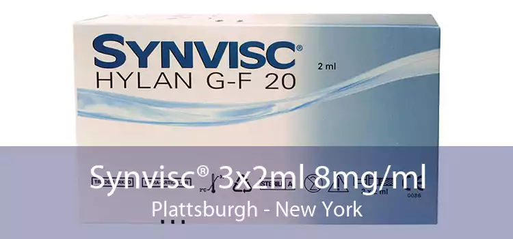 Synvisc® 3x2ml 8mg/ml Plattsburgh - New York
