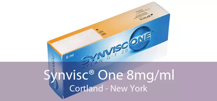 Synvisc® One 8mg/ml Cortland - New York