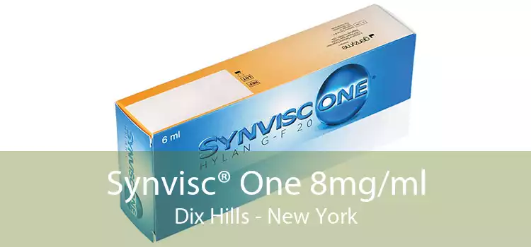 Synvisc® One 8mg/ml Dix Hills - New York