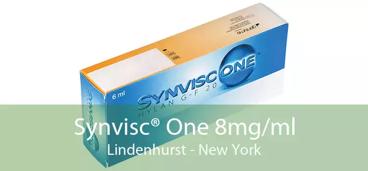 Synvisc® One 8mg/ml Lindenhurst - New York