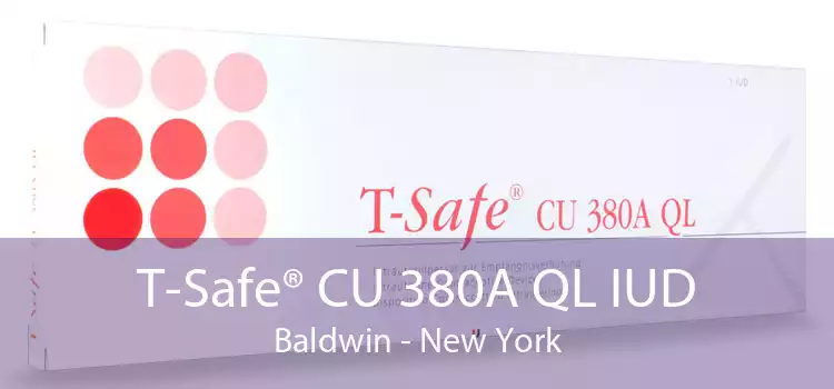 T-Safe® CU 380A QL IUD Baldwin - New York