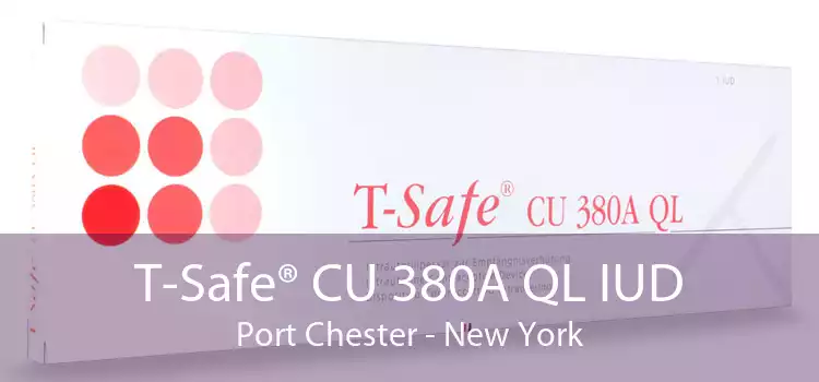 T-Safe® CU 380A QL IUD Port Chester - New York
