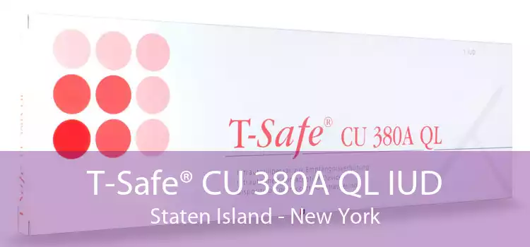 T-Safe® CU 380A QL IUD Staten Island - New York