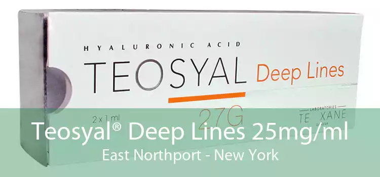 Teosyal® Deep Lines 25mg/ml East Northport - New York