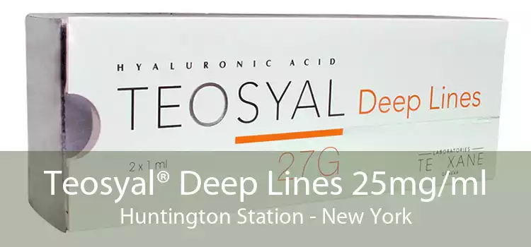 Teosyal® Deep Lines 25mg/ml Huntington Station - New York