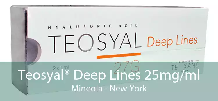 Teosyal® Deep Lines 25mg/ml Mineola - New York