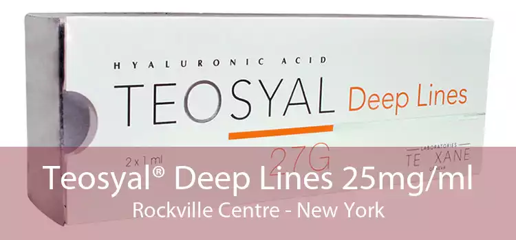 Teosyal® Deep Lines 25mg/ml Rockville Centre - New York