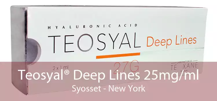 Teosyal® Deep Lines 25mg/ml Syosset - New York