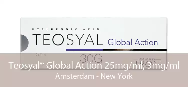Teosyal® Global Action 25mg/ml, 3mg/ml Amsterdam - New York