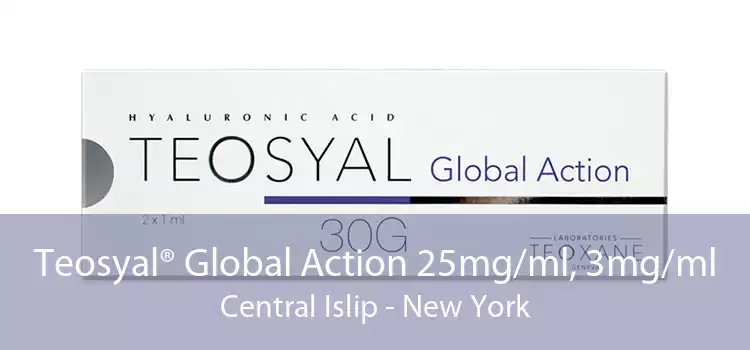Teosyal® Global Action 25mg/ml, 3mg/ml Central Islip - New York
