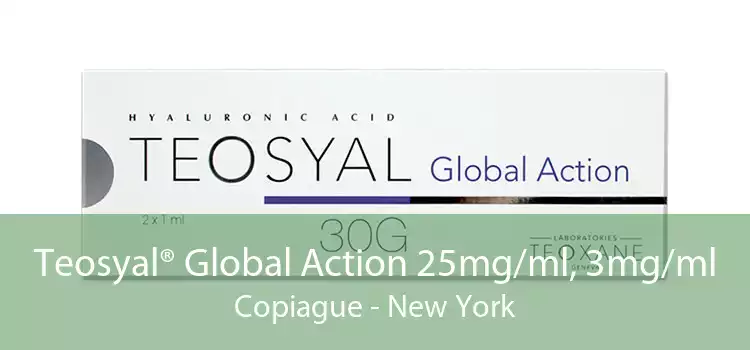 Teosyal® Global Action 25mg/ml, 3mg/ml Copiague - New York