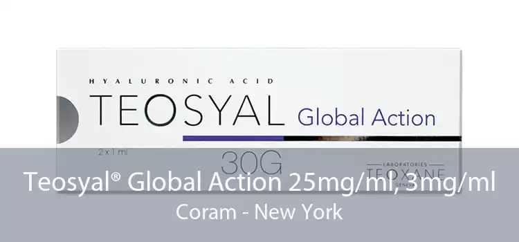 Teosyal® Global Action 25mg/ml, 3mg/ml Coram - New York