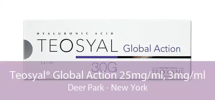 Teosyal® Global Action 25mg/ml, 3mg/ml Deer Park - New York