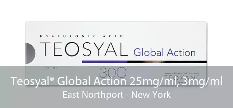 Teosyal® Global Action 25mg/ml, 3mg/ml East Northport - New York