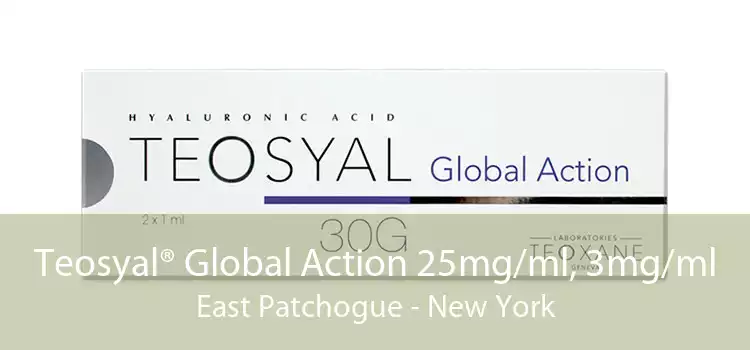 Teosyal® Global Action 25mg/ml, 3mg/ml East Patchogue - New York