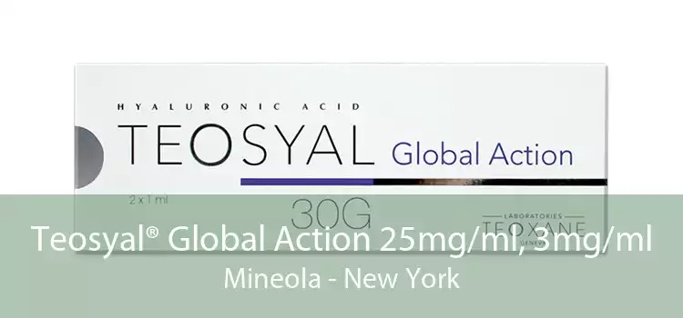 Teosyal® Global Action 25mg/ml, 3mg/ml Mineola - New York