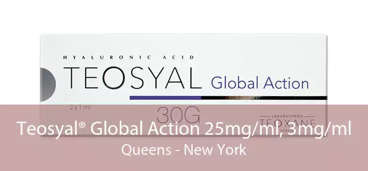 Teosyal® Global Action 25mg/ml, 3mg/ml Queens - New York