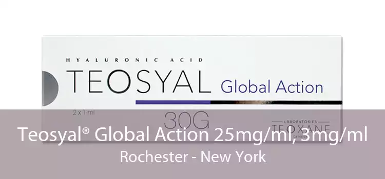 Teosyal® Global Action 25mg/ml, 3mg/ml Rochester - New York