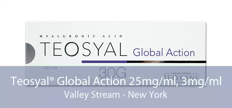 Teosyal® Global Action 25mg/ml, 3mg/ml Valley Stream - New York