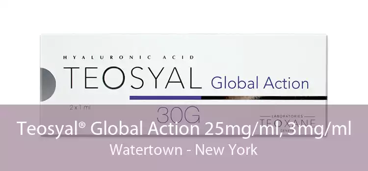 Teosyal® Global Action 25mg/ml, 3mg/ml Watertown - New York