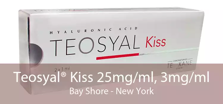 Teosyal® Kiss 25mg/ml, 3mg/ml Bay Shore - New York