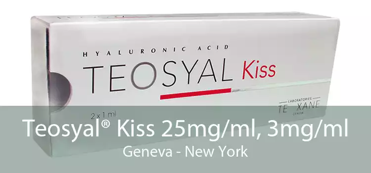 Teosyal® Kiss 25mg/ml, 3mg/ml Geneva - New York