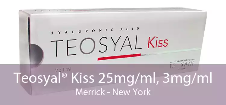 Teosyal® Kiss 25mg/ml, 3mg/ml Merrick - New York
