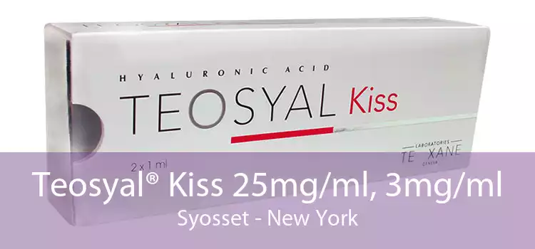 Teosyal® Kiss 25mg/ml, 3mg/ml Syosset - New York