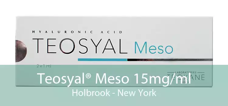 Teosyal® Meso 15mg/ml Holbrook - New York