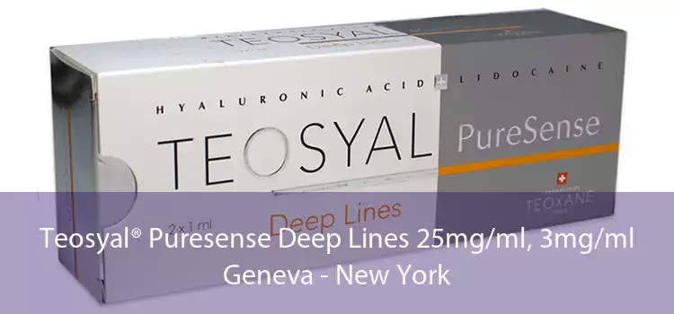 Teosyal® Puresense Deep Lines 25mg/ml, 3mg/ml Geneva - New York
