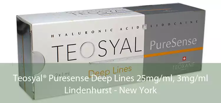 Teosyal® Puresense Deep Lines 25mg/ml, 3mg/ml Lindenhurst - New York