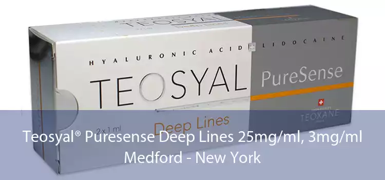 Teosyal® Puresense Deep Lines 25mg/ml, 3mg/ml Medford - New York