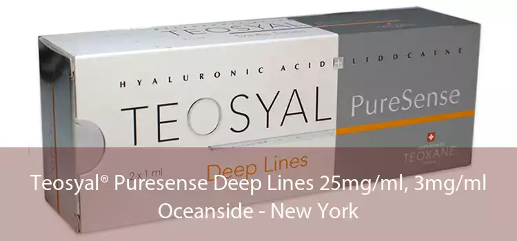 Teosyal® Puresense Deep Lines 25mg/ml, 3mg/ml Oceanside - New York
