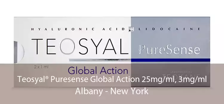 Teosyal® Puresense Global Action 25mg/ml, 3mg/ml Albany - New York
