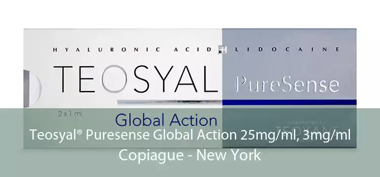 Teosyal® Puresense Global Action 25mg/ml, 3mg/ml Copiague - New York