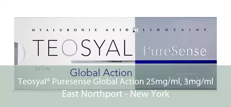Teosyal® Puresense Global Action 25mg/ml, 3mg/ml East Northport - New York