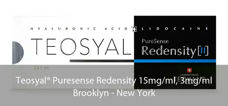 Teosyal® Puresense Redensity 15mg/ml, 3mg/ml Brooklyn - New York
