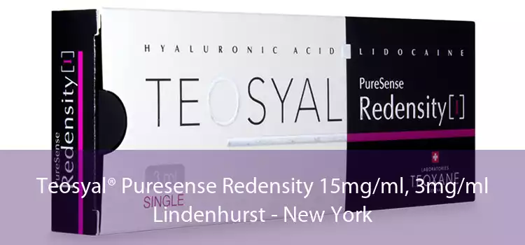 Teosyal® Puresense Redensity 15mg/ml, 3mg/ml Lindenhurst - New York