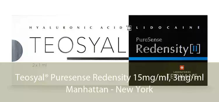 Teosyal® Puresense Redensity 15mg/ml, 3mg/ml Manhattan - New York