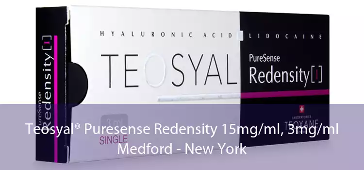 Teosyal® Puresense Redensity 15mg/ml, 3mg/ml Medford - New York
