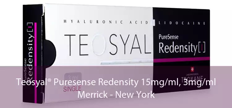 Teosyal® Puresense Redensity 15mg/ml, 3mg/ml Merrick - New York