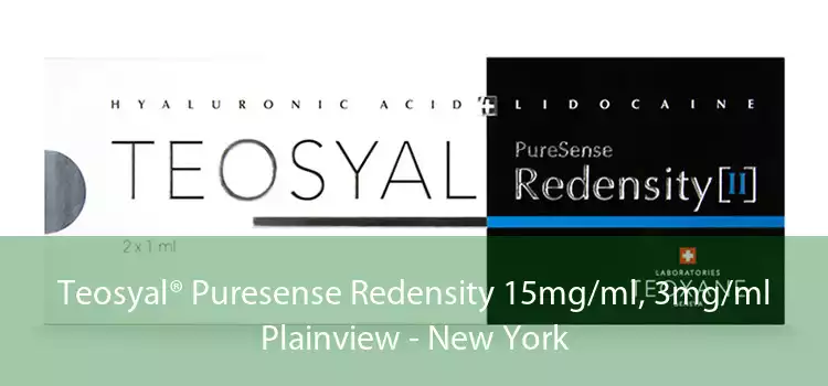 Teosyal® Puresense Redensity 15mg/ml, 3mg/ml Plainview - New York