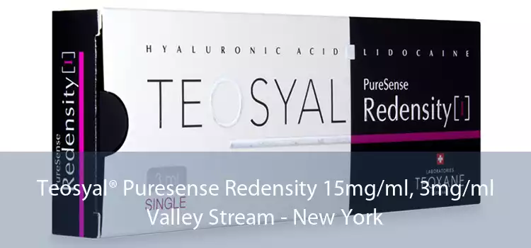 Teosyal® Puresense Redensity 15mg/ml, 3mg/ml Valley Stream - New York