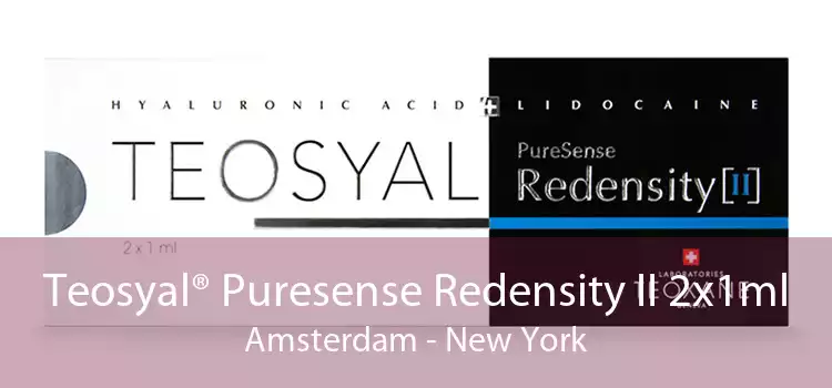 Teosyal® Puresense Redensity II 2x1ml Amsterdam - New York