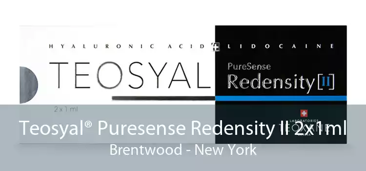 Teosyal® Puresense Redensity II 2x1ml Brentwood - New York