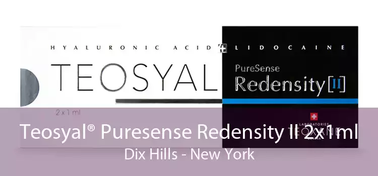 Teosyal® Puresense Redensity II 2x1ml Dix Hills - New York