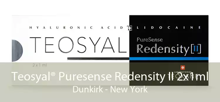 Teosyal® Puresense Redensity II 2x1ml Dunkirk - New York