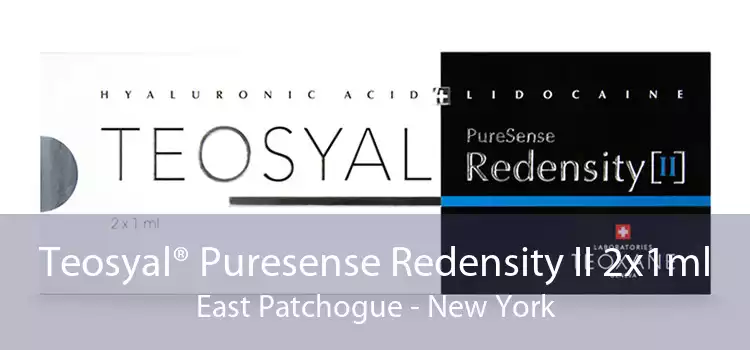 Teosyal® Puresense Redensity II 2x1ml East Patchogue - New York