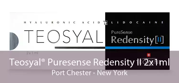 Teosyal® Puresense Redensity II 2x1ml Port Chester - New York