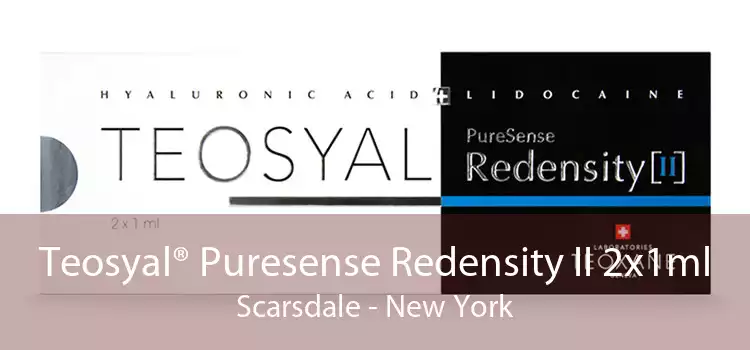 Teosyal® Puresense Redensity II 2x1ml Scarsdale - New York
